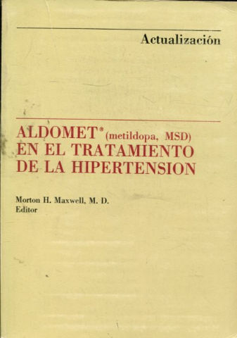 ALDOMET (METILDOPA, MSD) EN EL TRATAMIENTO DE LA HIPERTENSION.