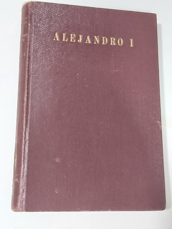 ALEJANDRO I - Euforia y Recogimiento de un Alma