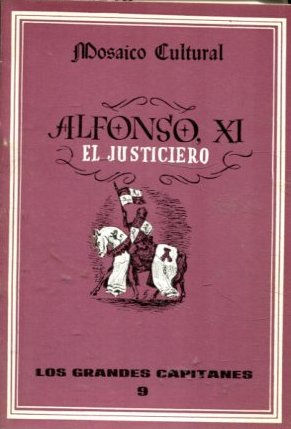 ALFONSO XI EL JUSTICIERO.