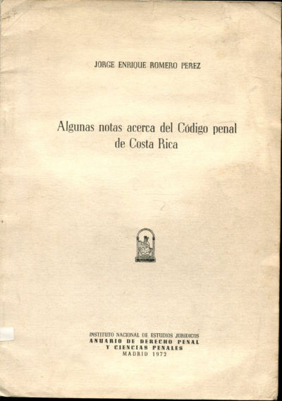 ALGUNAS NOTAS ACERCA DEL CÓDIGO PENAL DE COSTA RICA.