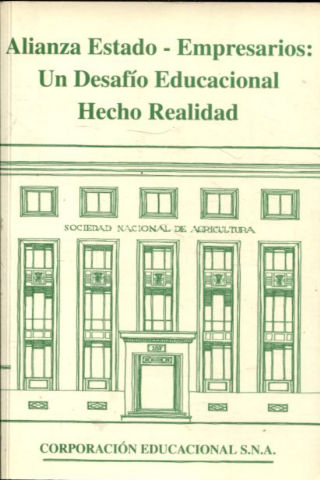 ALIANZA ESTADO-EMPRESARIOS: UN DESAFIO EDUCACIONAL HECHO REALIDAD.