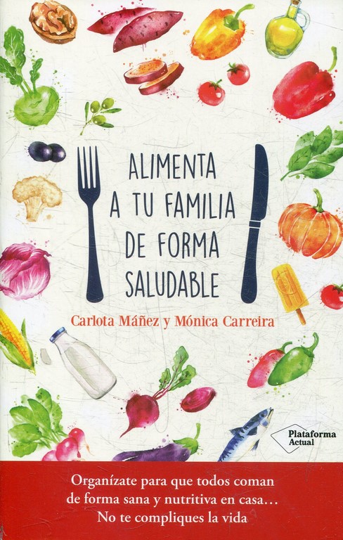 ALIMENTA A TU FAMILIA DE FORMA SALUDABLE.