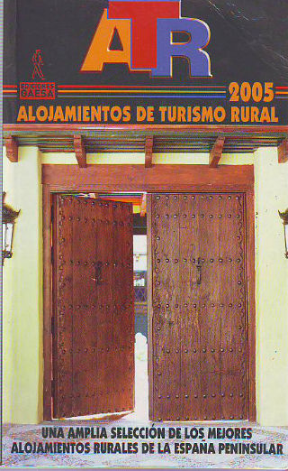 ALOJAMIENTOS DE TURISMO RURAL (2005). LOS MEJORES ALOJAMIENTOS DE TURSIMO RURAL DE LA ESPAÑA PENINSULAR.