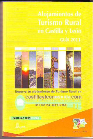 ALOJAMIENTOS DE TURISMO RURAL EN CASTILLA Y LEON. GUIA 2011.