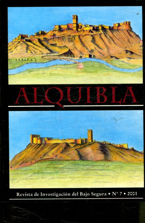 ALQUIBLA. REVISTA DE INVESTIGACION DEL BAJO SEGURA, Nº 7. NUMERO DEDICADO AL PROFESOR DON ANTONIO RAMOS HIDALGO.