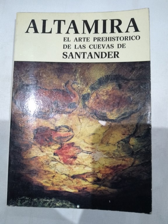 Altamira Y el arte prehistorico de las cuevas de Santander