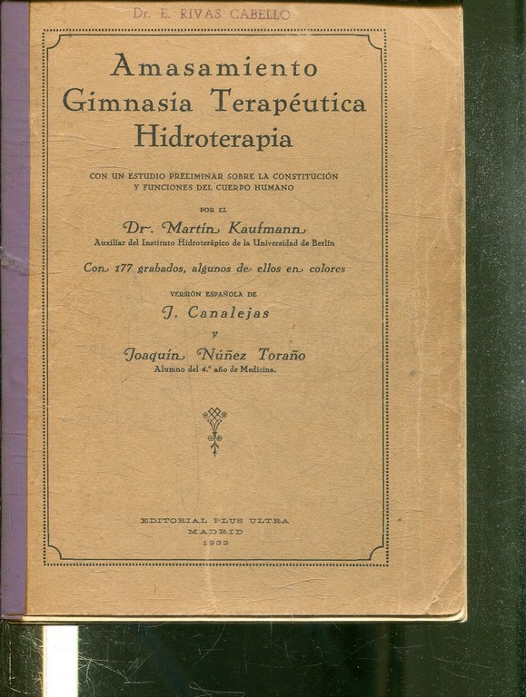 AMASAMIENTO. GIMNASIA TERAPEUTICA. HIDROTERAPIA CON UN ESTUDIO SOBRE LA CONSTITUCION  Y FUNCIONES DEL CUERPO HUMANO.