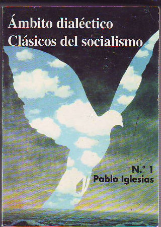 AMBITO DIALECTICO-CLASICOS DEL SOCIALISMO. PABLO IGLESIAS.