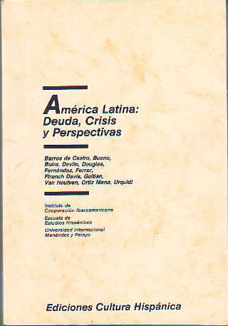 AMÉRICA LATINA: DEUDA, CRISIS Y PERSPECTIVAS.