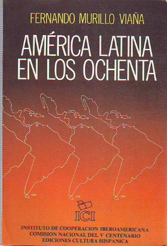 AMERICA LATINA EN LOS OCHENTA.