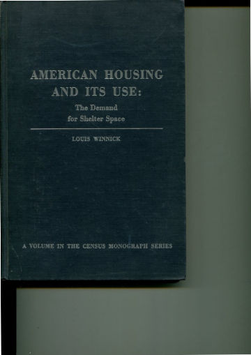 AMERICAN HOUSING AND ITS USE: THE DEMAND FOR SHELTER SPACE.