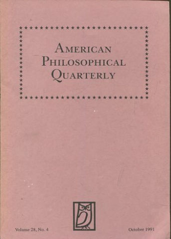 AMERICAN PHILOSOPHICAL QUARTERLY VOLUME 28/ NUMBER 4, JANUARY, 1991.