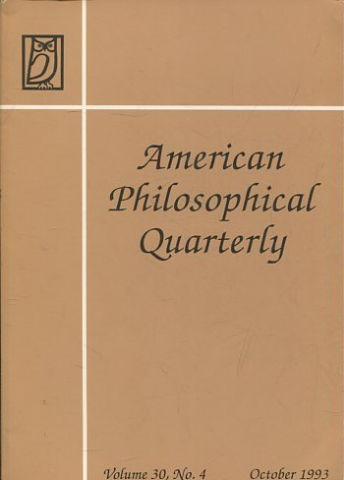 AMERICAN PHILOSOPHICAL QUARTERLY VOLUME 30/ NUMBER 4, OCTOBER, 1993.