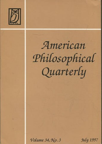 AMERICAN PHILOSOPHICAL QUARTERLY VOLUME 34/ NUMBER 3, JULY 1997.