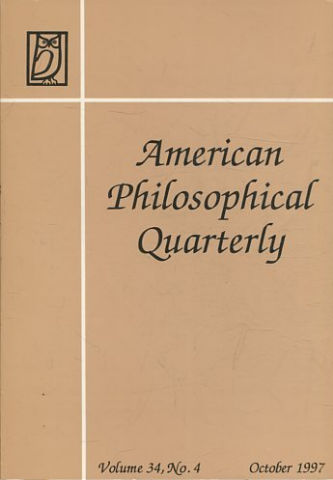 AMERICAN PHILOSOPHICAL QUARTERLY VOLUME 34/ NUMBER 4, OCTOBER 1997.