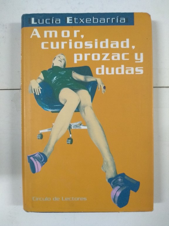 Amor, curiosidad, prozac y dudas