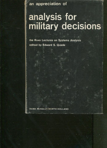 AN APPRECIATION OF ANALYSIS FOR MILITARY DECISIONS.