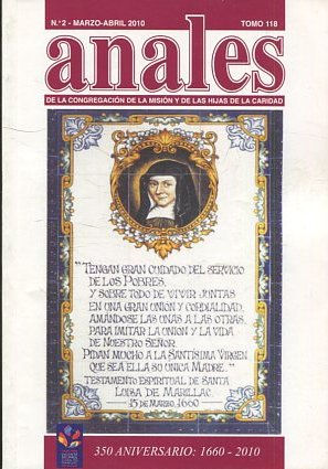 ANALES. DE LA CONGREGACION DE LA MISION Y DE LAS HIJAS DE LA CARIDAD. TOMO 118: 350 ANIVERSARIO: 1660-2010