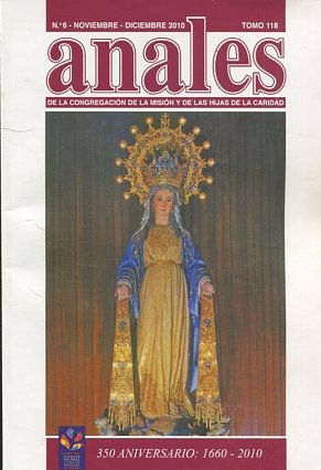 ANALES. DE LA CONGREGACION DE LA MISION Y DE LAS HIJAS DE LA CARIDAD. TOMO 118: 350 ANIVERSARIO: 1660-2010