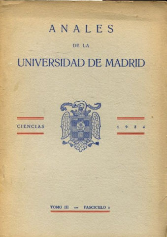 ANALES DE LA UNIVERSIDAD DE MADRID. CIENCIAS. TOMO III, FASCICULO II, 1934.