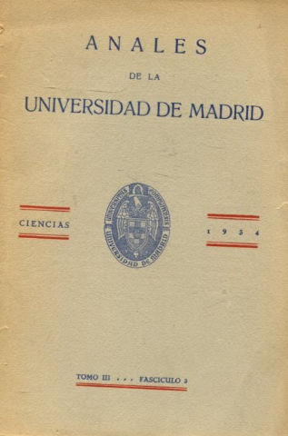 ANALES DE LA UNIVERSIDAD DE MADRID. CIENCIAS. TOMO III, FASCICULO III, 1934.