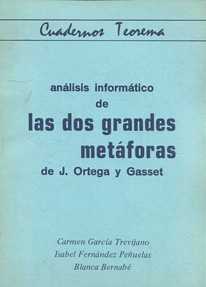 ANALISIS INFORMATICO DE LAS DOS GRANDES METAFORAS DE J. ORTEGA Y GASSET.