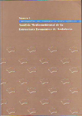 ANÁLISIS MEDIOAMBIENTAL DE LA ESTRUCTURA ECONÓMICA DE ANDALUCÍA.