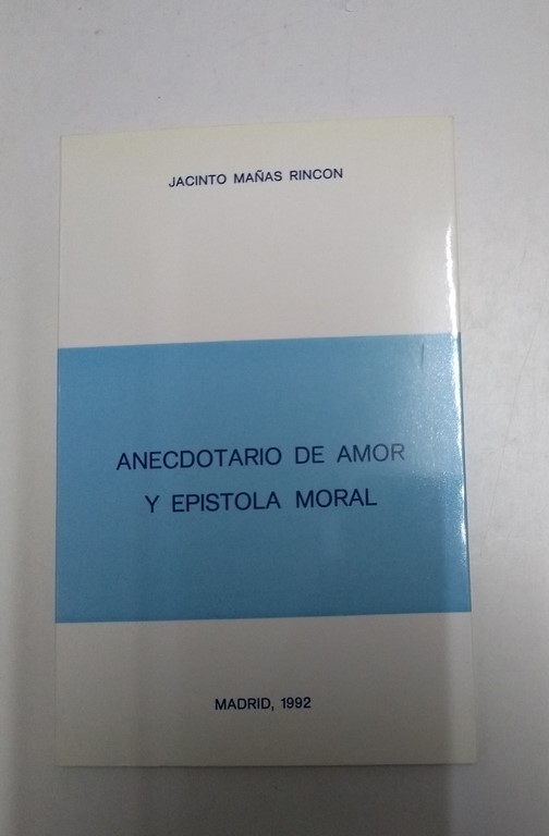 Anecdotario de amor y epistola moral