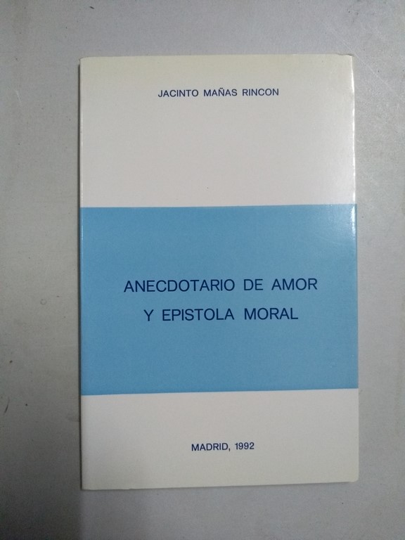 Anecdotario de amor y epístola Moral