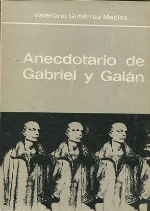 ANECDOTARIO DE GABRIEL Y GALAN.