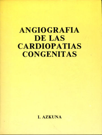 ANGIOGRAFIA DE LAS CARDIOPATIAS CONGENITAS.