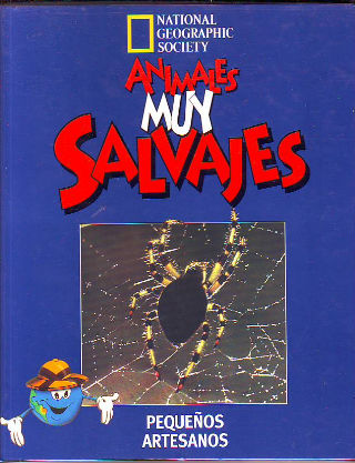 ANIMALES MUY SALVAJES. 17: PEQUEÑOS ARTESANOS.