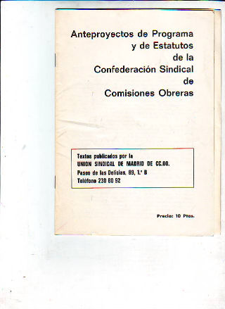 ANTEPROYECTOS DE PROGRAMA Y ESTATUTOS DE LA CONFEDERACION SINDICAL DE COMISIONES OBRERAS + EN ESTE ANEXO SE REFLEJAN POSICIONES DE ALGUNOS MIEMBROS DEL SECRETARIADO NO APROBADAS POR EL PLENO.