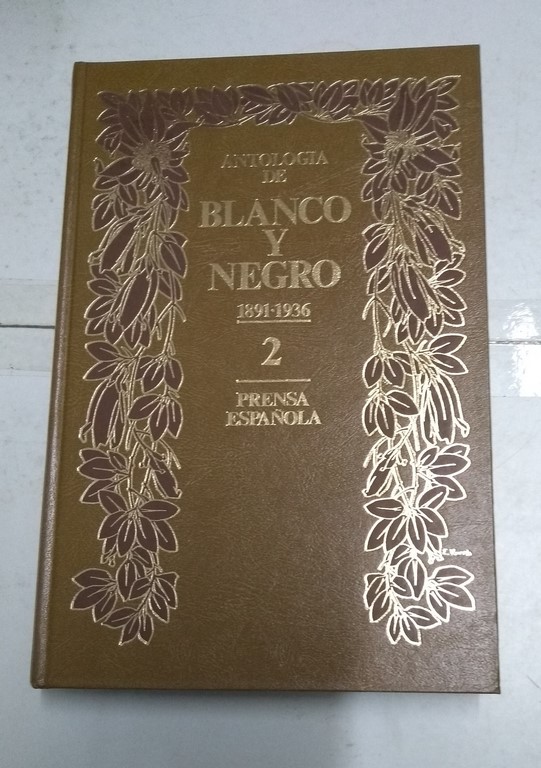 Antología de Blanco y Negro 2, (1891-1936)