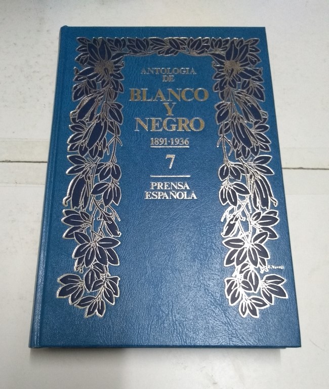 Antología de Blanco y Negro 7, (1891-1936)