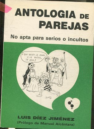 ANTOLOGIA DE PAREJAS. NO APTA PARA SERIOS O INCULTOS.