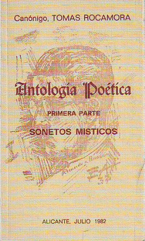 ANTOLOGIA POÉTICA. PRIMERA PARTE SONETOS MÍSTICOS.