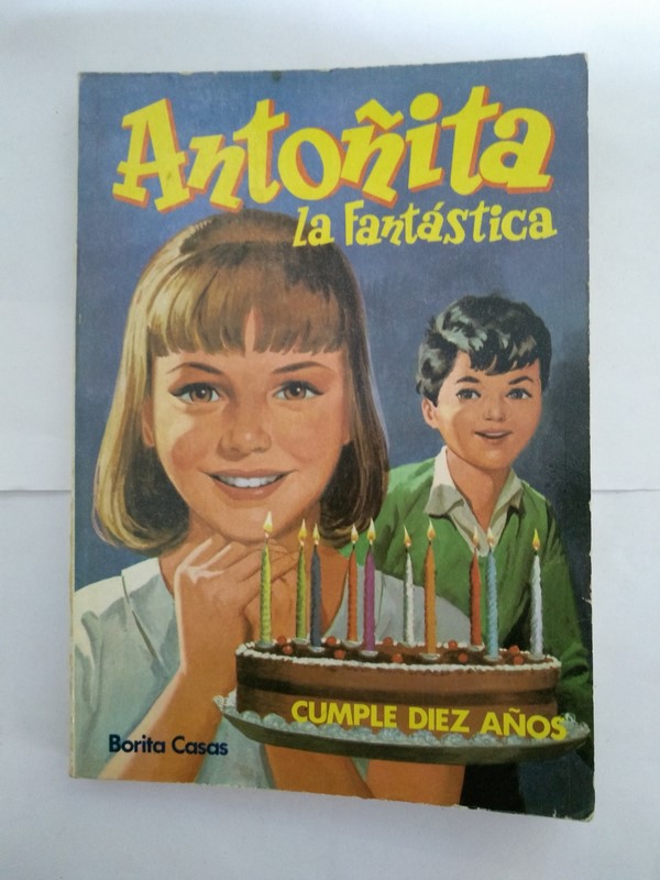 Antoñita La Fantástica. Cumple diez años.