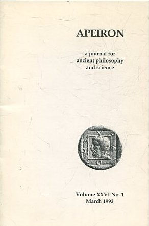 APEIRON A JOURNAL FOR ANCIENT PHILOSOPHY AND SCIENCE. VOLUME XXVI No. 1. MARCH 1993.