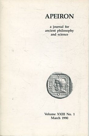 APEIRON A JOURNAL FOR ANCIENT PHILOSOPHY AND SCIENCE. VOLUME XXIII No. 1. MARCH 1990.