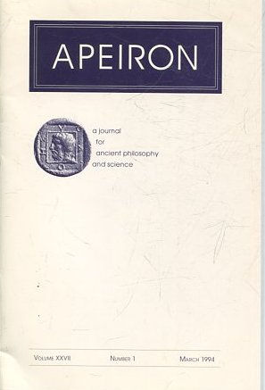 APEIRON A JOURNAL FOR ANCIENT PHILOSOPHY AND SCIENCE. VOLUME XXVII No. 1. MARCH 1994.