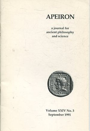 APEIRON A JOURNAL FOR ANCIENT PHILOSOPHY AND SCIENCE. VOLUME XXIV No. 3. SEPTEMBER 1991.