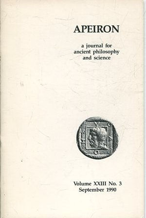 APEIRON A JOURNAL FOR ANCIENT PHILOSOPHY AND SCIENCE. VOLUME XXIII No. 3. SEPTEMBER 1990.