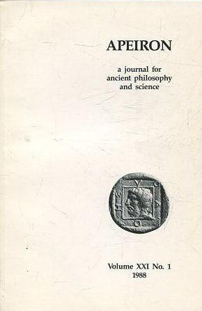 APEIRON A JOURNAL FOR ANCIENT PHILOSOPHY AND SCIENCE. VOLUME XXI No. 1. 1988.