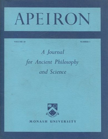 APEIRON A JOURNAL FOR ANCIENT PHILOSOPHY AND SCIENCE. VOLUME 10. NUMBER I.