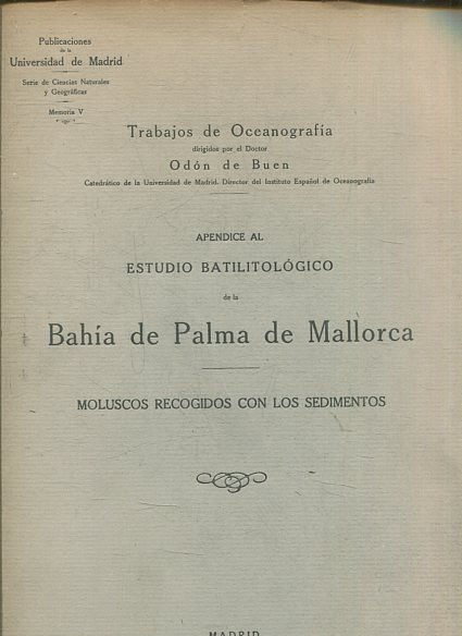 APENDICE AL ESTUDIO BATILITOLOGICO DE LA BAHIA DE PALMA DE MALLORCA. MOLUSCOS RECOGIDOS CON SEDIMENTOS.