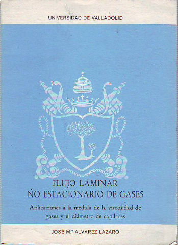 APLICACIONES DEL FLUJO LAMINAR NO ESTACIONARIO A LA MEDIDA DE LA VISCOSIDAD DE GASES Y EL DIÁMETRO DE CAPILARES.