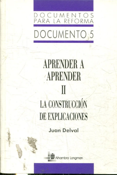 APRENDER A APRENDER II. LA CONSTRUCCION DE EXPLICACIONES.