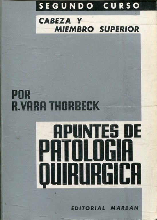 APUNTES DE PATOLOGIA QUIRURGICA. SEGUNDO CURSO. CABEZA Y MIEMBRO SUPERIOR.