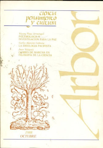 ARBOR. CIENCIA, PENSAMIENTO Y CULTURA. Nº 514. POLEMOLOGIA E INVESTIGACION PARA LA PAZ. LA IDEOLOGIA PACIFISTA. CAMBIO DE MARCHA EN FILOSOFIA DE LA CIENCIA.